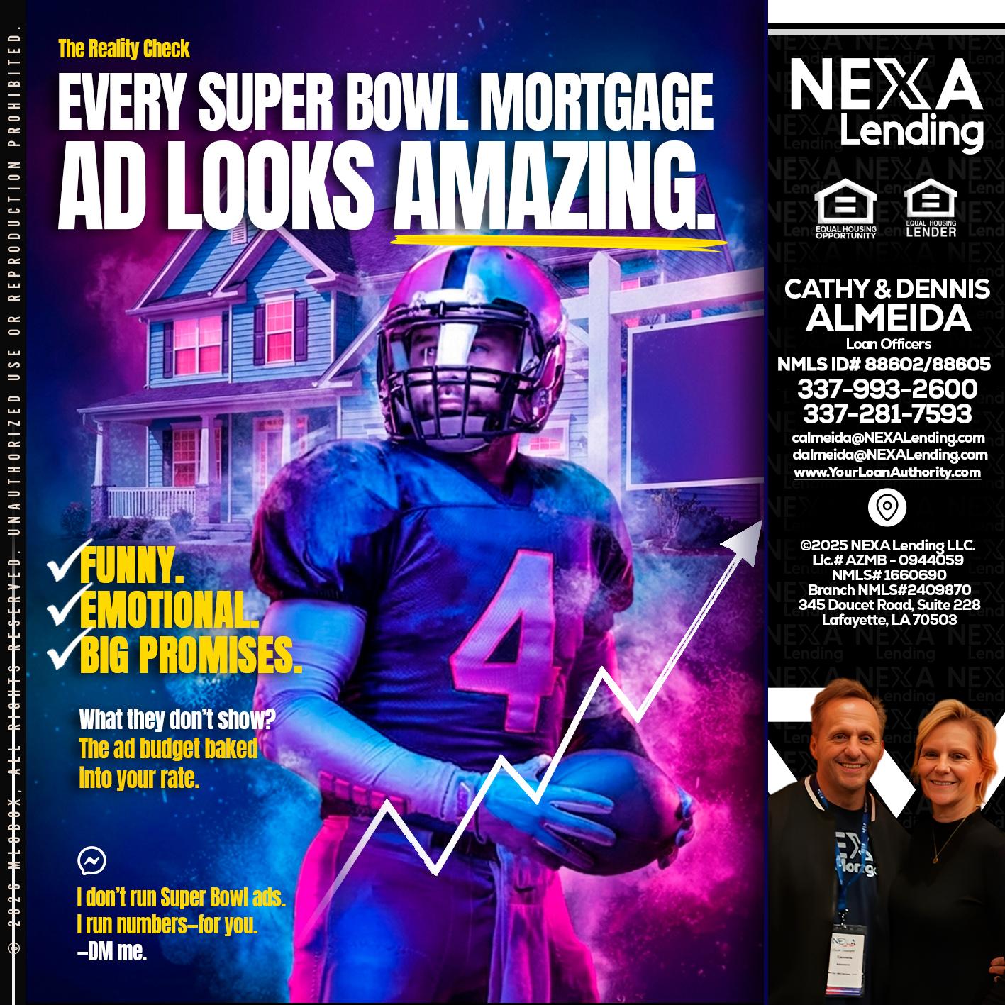 every Super Bowl - Dennis Almeida -Mortgage Loan Officer