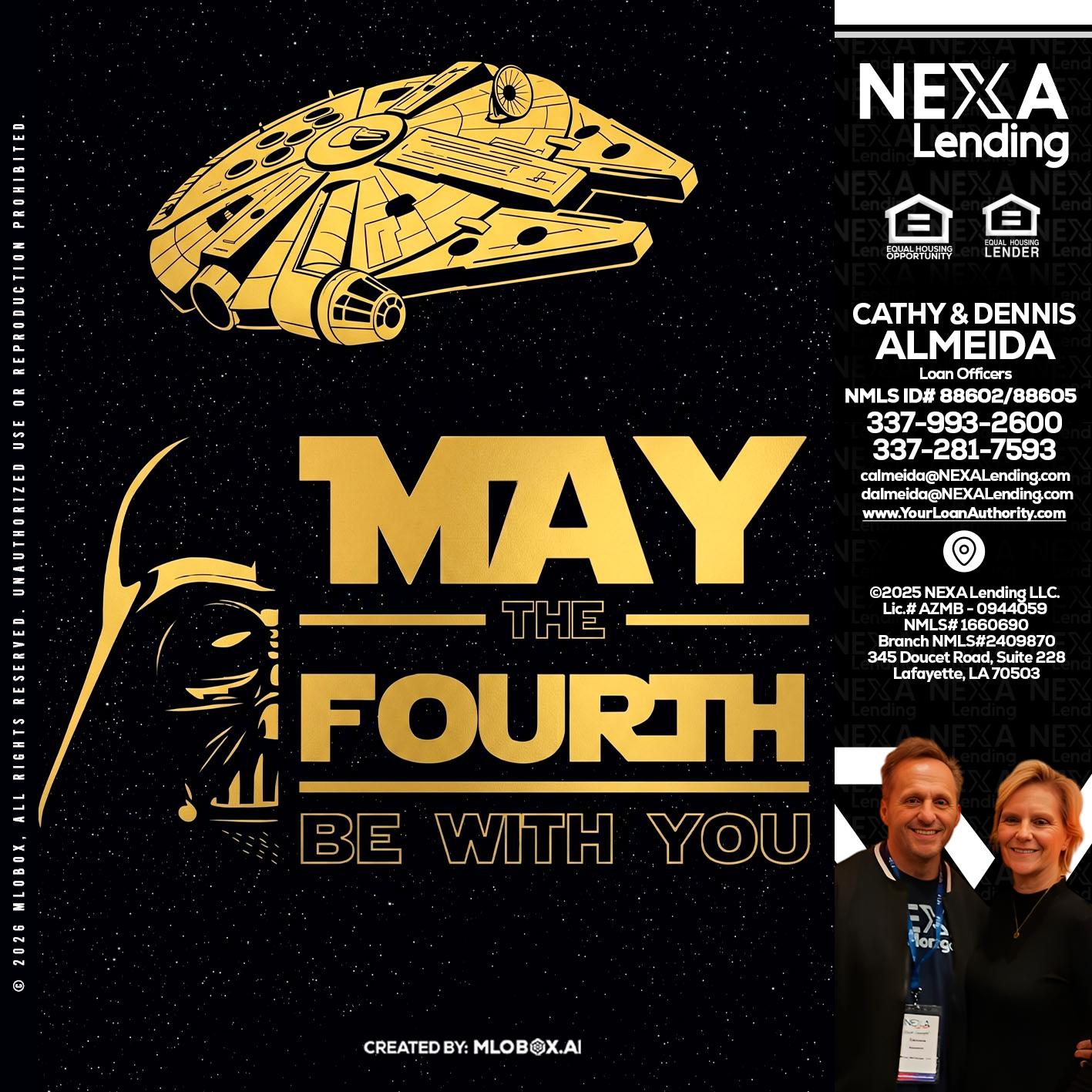 MAY THE FOURTH - Dennis Almeida -Mortgage Loan Officer